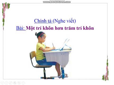 Chính tả (nghe viết), lớp 2 bài: Một trí khôn hơn trăm trí khôn (Tuần 22)
