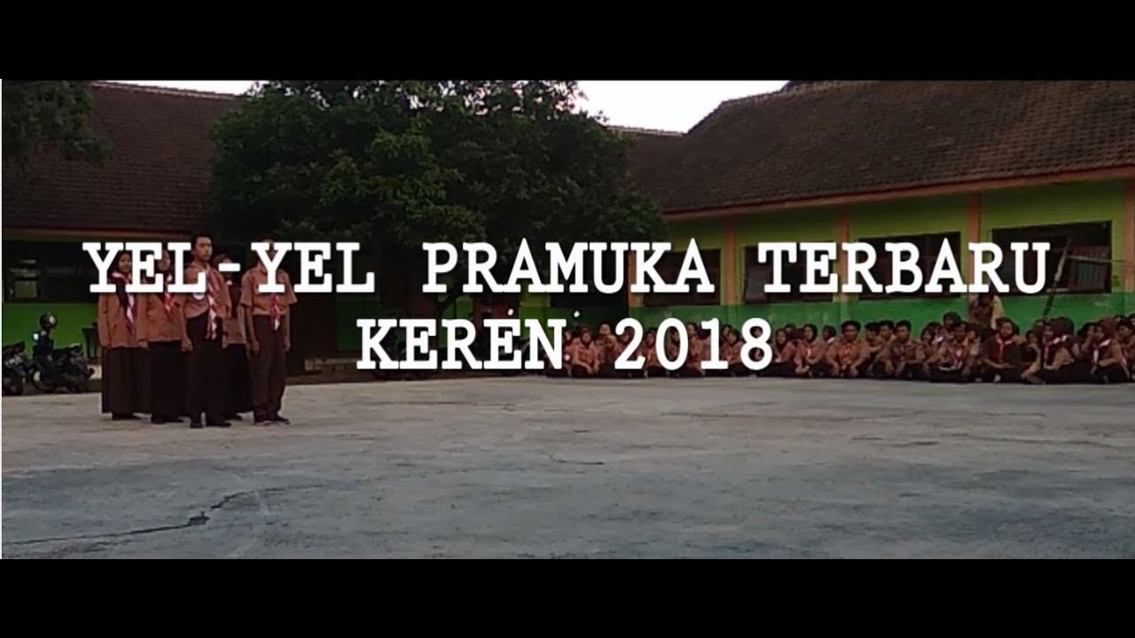 DOKUMENTASI YEL YEL TERBARU PRAMUKA KEREN 2018 HD YouTube