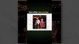 apna college mam marriage ll #motivation #fanforever #bollywood #podcast #trending #apnacollege