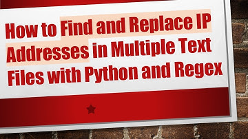 How to Find and Replace IP Addresses in Multiple Text Files with Python and Regex