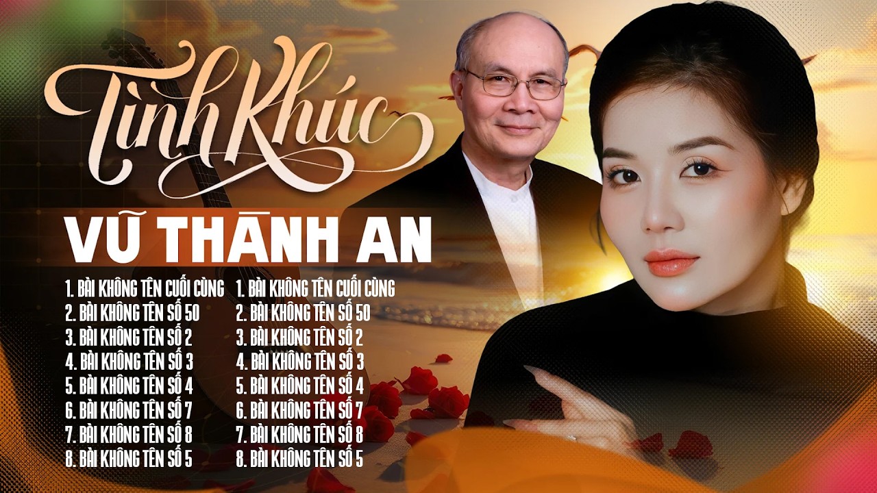 Tình Khúc VŨ THÀNH AN Và Những Bài Không Tên Bất Hủ - Nhạc Tình Ca Xưa MỘC SAN Hay Nhất
