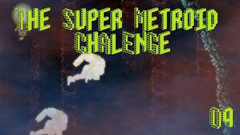 The Super Metroid Challenge #9