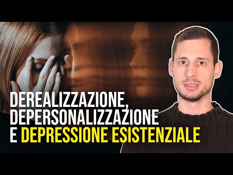 DEREALIZZAZIONE, DEPERSONALIZZAZIONE E DEPRESSIONE ESISTENZIALE