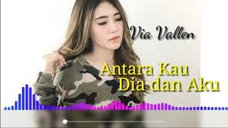 Via Vallen - Antara Kau Dia dan Aku