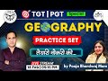 TGT PGT Special Class | Geography Practice Set  | Important Questions | Pooja Bhardwaj Mam