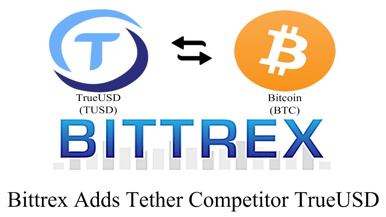 Bittrex Adds Tether Competitor TrueUSD