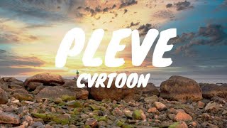 CVRTOON - PLEVE (SONG)