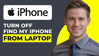 HOW TO TURN OFF FIND MY IPHONE FROM LAPTOP (2025 Updated)