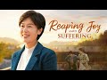 Christian Movie 2020 "Reaping Joy Amid Suffering" | How a Christian Undergoes the Trial of Illness