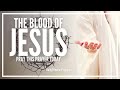 Prayer for releasing the power and blood of jesus  pleading christ blood