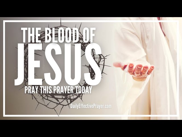Prayer For Releasing The Power and Blood Of Jesus | Pleading Christ Blood class=