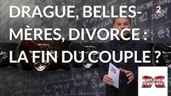 Complément d'enquête. Drague, belles-mères, divorce: la fin du couple ? - 10 janvier 2019 (France 2)