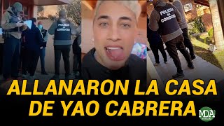 ¿Allanaron la casa de YAO CABRERA en CÓRDOBA o lo VOLVIÓ a FINGIR?