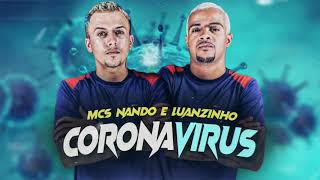MCS Nando E Luanzinho CORONAVIRUS 2020/PRODUÇÃO