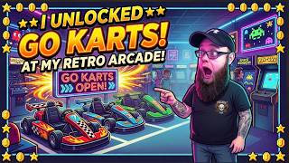 Unlocking Go Karts In my Arcade - Retro Arcade Shop Simulator