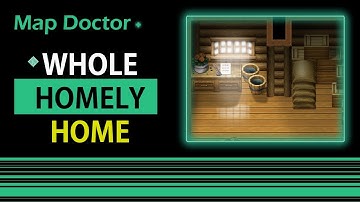 Map Doctor: Making a house feel like a home. RPG Maker