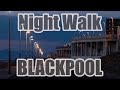 Night Walk Blackpool
