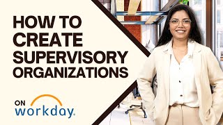 How to Create Supervisory Organization in Workday