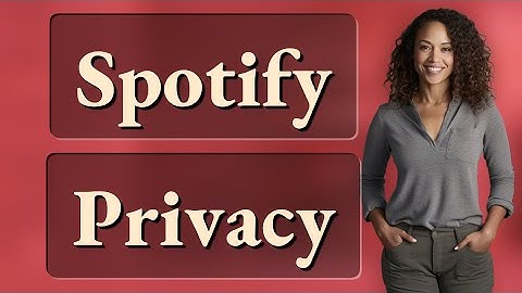 How Do Spotify Private Sessions Hide Your Friend Activity?