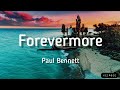 Forevermore | By Paul Bennett | Lyrics Video - KeiRGee