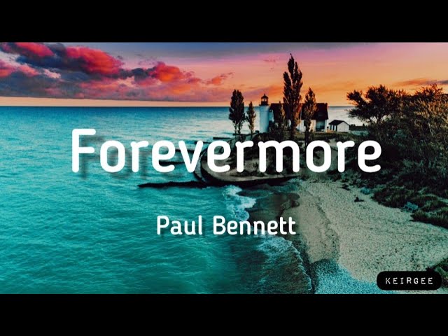 Forevermore | By Paul Bennett | Lyrics Video - KeiRGee class=