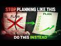 90% of People Plan Wrong — Do This Instead