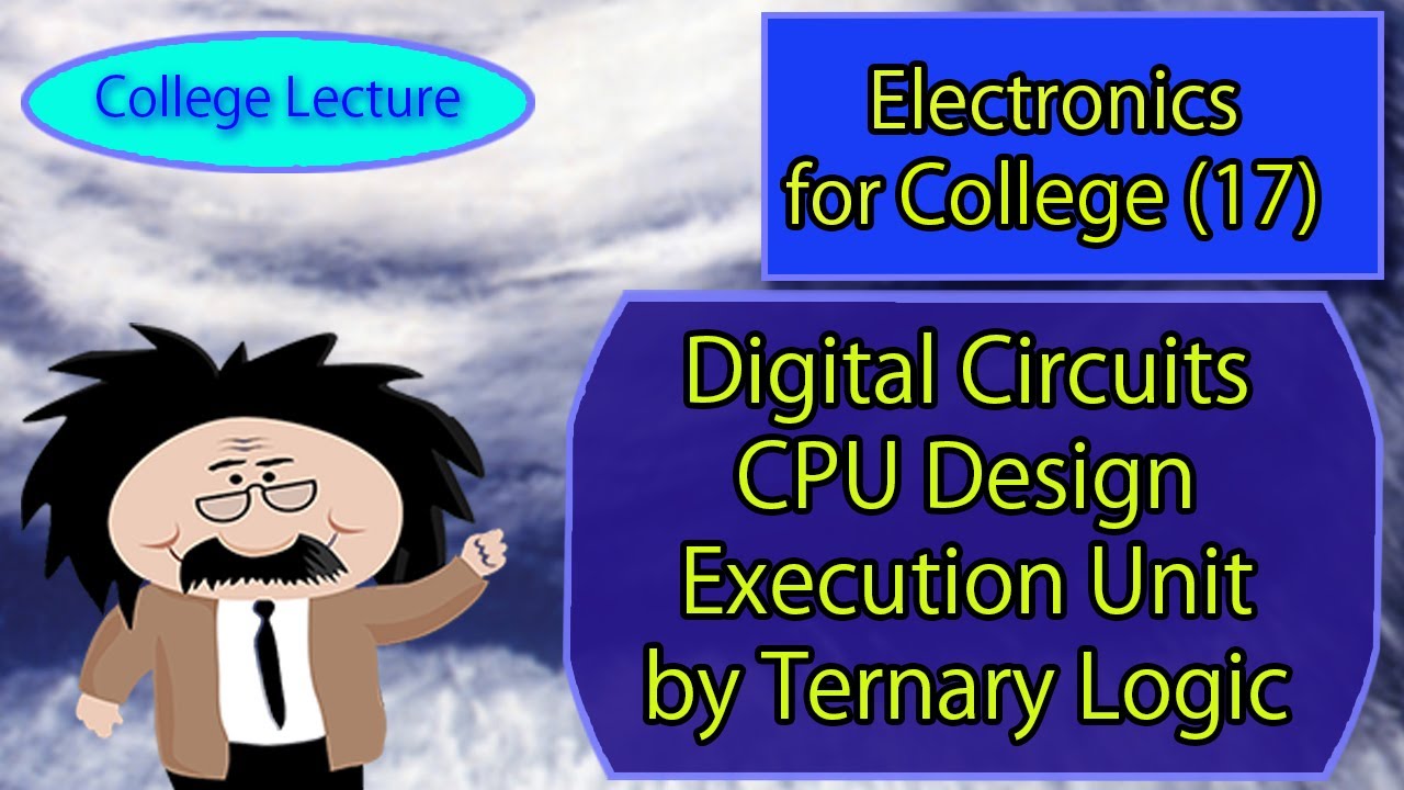 Electronics for College - (17) CPU Design, Execution units by Ternary logic