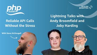 Reliable API Calls Without the Stress 🧘‍♂️ &amp; Lightning Talks ⚡ | PHP Sussex