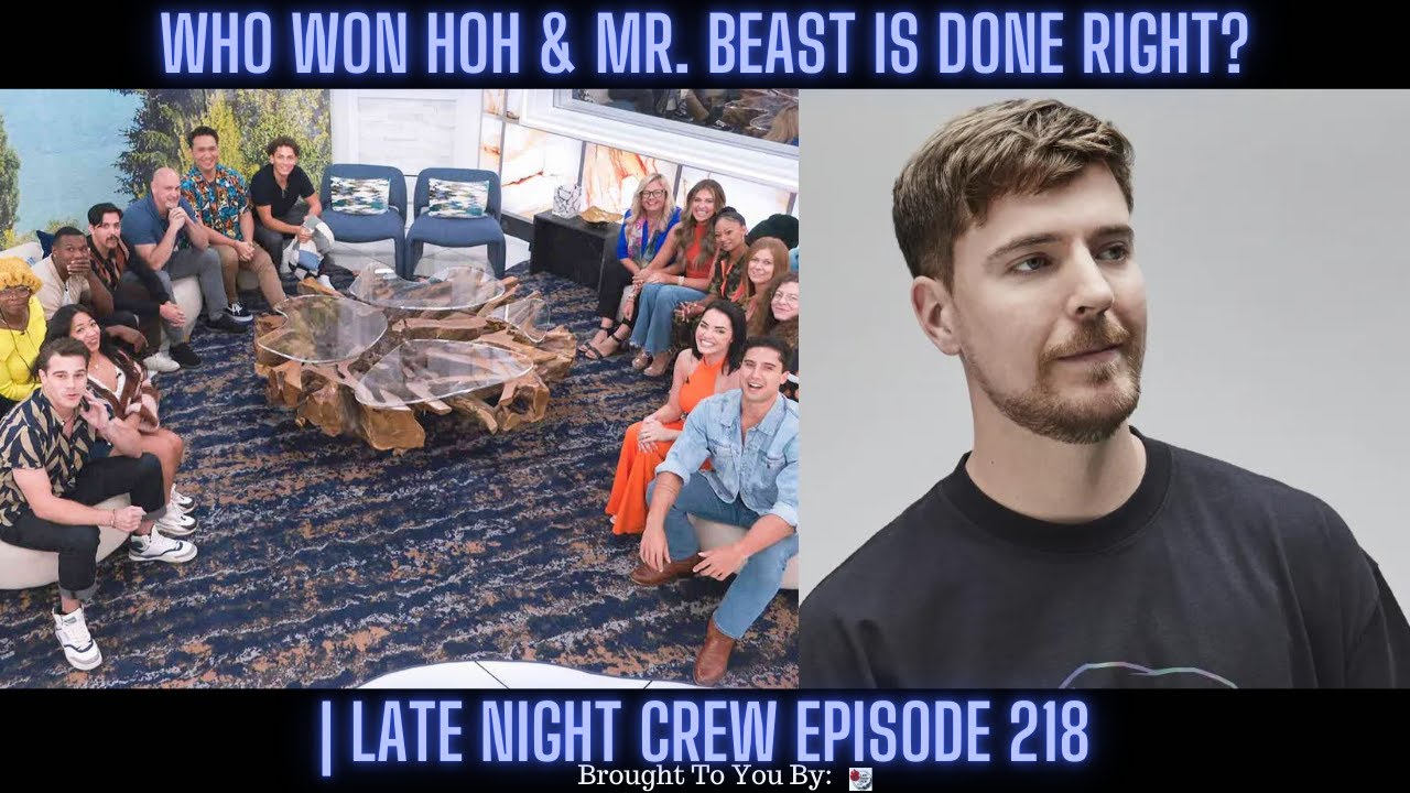 Who Won HoH #BB26 & Mr. Beast Is Done right? | Late Night Crew Episode 218