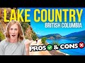 Moving to lake country bc discover the pros and cons of this canadian gem