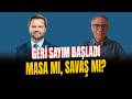 🔴GERİ SAYIM BAŞLADI: MASA MI, SAVAŞ MI?