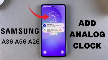 How To Add Analog Clock To Lock Screen Of Samsung Galaxy A36/A56/A26