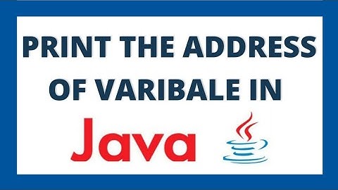 Print address of variable in java | Java program to find and print memory location