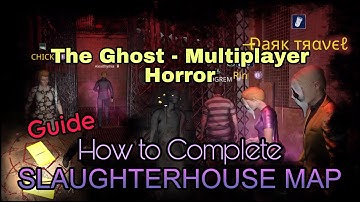 How to Complete SLAUGHTERHOUSE Map | The Ghost - Multiplayer Horror {Game Guide} (iOS)