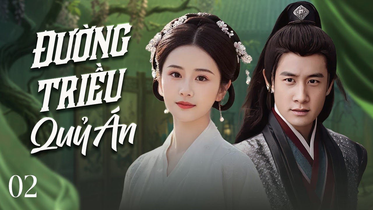 ĐƯỜNG TRIỀU QUỶ ÁN - Tập 02 | Chàng Bổ Đầu Phá Liên Hoàn Án, Lật Mở Âm Mưu Chấn Động Kinh Thành