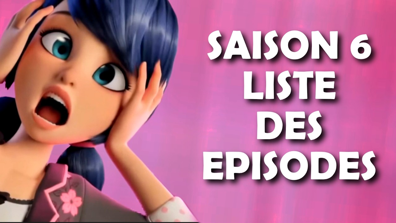 Miraculous saison 6 : TOUS les TITRES DES EPISODES dévoilés !! - YouTube