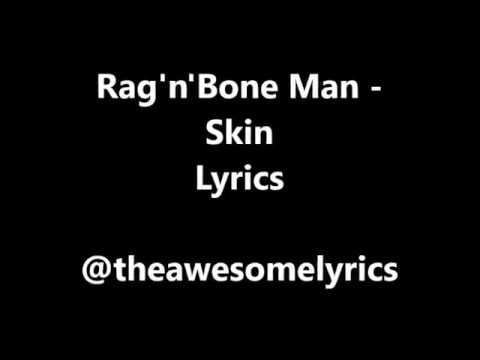 Bone n skin bones. Rag'n'Bone man Skin текст. Песня Skin перевод.