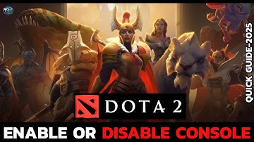 How to Enable or Disable Console on Dota 2 | Quick Tutorial
