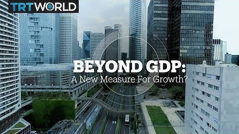 Beyond GDP: A New Measure for Growth?