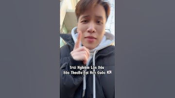 Trải nghiệm lần đầu bốc thecbe tại hàn quốc 🇰🇷 #khanhan