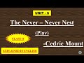 The Never - Never Nest | Cedric Mount | class 11 | play | Explained in English