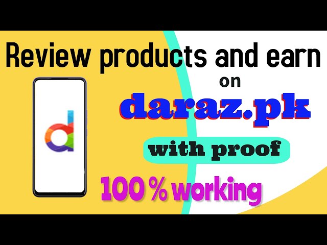 how to earn from daraz by review products how to earn money by reviewing  products on daraz pk 