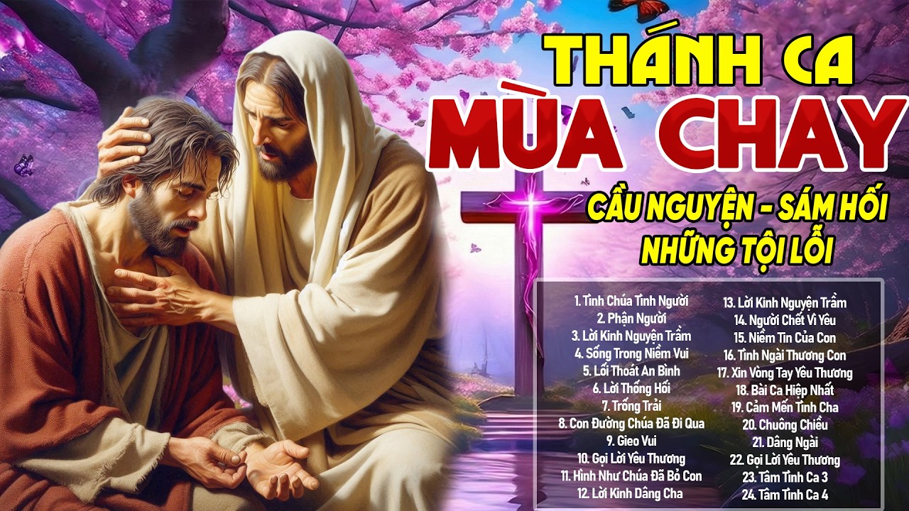 Thánh Ca Mùa Chay 2026 Hay Nhất – Nghe Là Muốn Quỳ Xuống Cầu Nguyện