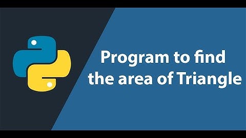 #20 Python Bangla Tutorial for Beginners | | Area of Triangle Python Program