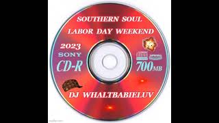 Southern Soul Labor Day Weekend 2023 (Dj WhaltBabieLuv)