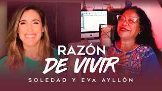 Soledad y Eva Ayllón | Razón de vivir (En Casa) chords