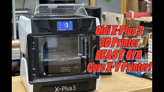 Qidi X Plus 3  Is This Printer The Real Deal?