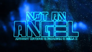 Anthony Keyrouz, Paradigm & BELLA X - Not An Angel (Lyric Video)