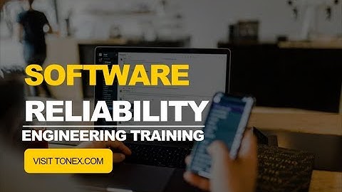 Take Software Reliability Engineering Training - Tonex Training