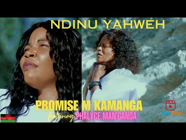 Promise M Kamanga - Ndinu Yahweh - Ft Phalyce Mang'anda Malawi Official Gospel Music Video class=